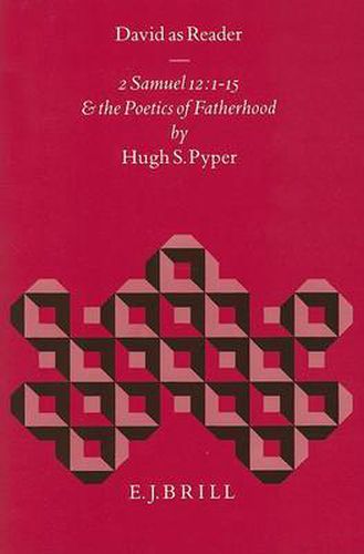 David as Reader: 2 Samuel 12:1-15 and the Poetics of Fatherhood