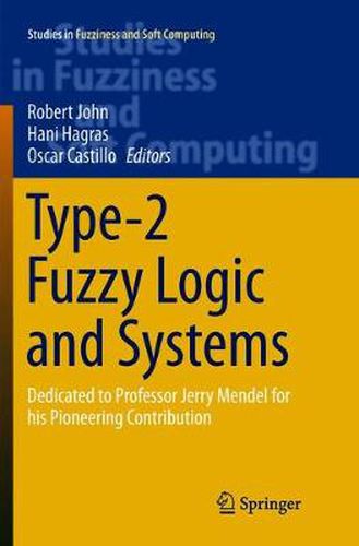 Type-2 Fuzzy Logic and Systems: Dedicated to Professor Jerry Mendel for his Pioneering Contribution