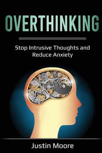 Cover image for Overthinking: Stop Intrusive Thoughts and Reduce Anxiety