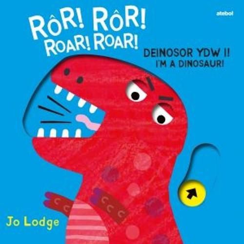 Cover image for Ror! Ror! Deinosor Ydw I! / Roar! Roar! I'm a Dinosaur!