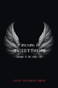 Cover image for A Crack in Everything: Welcome to the other side