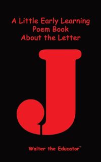 Cover image for A Little Early Learning Poem Book about the Letter J