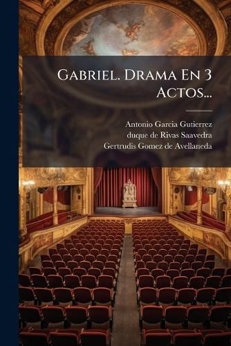 Cover image for Gabriel. Drama En 3 Actos...