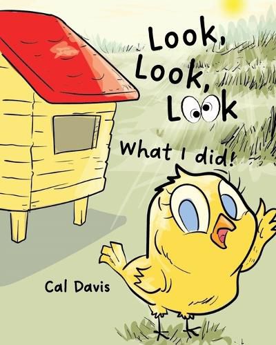 Cover image for Look, Look, Look, What I did!