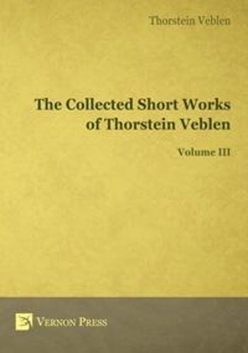 Cover image for The Collected Short Works of Thorstein Veblen