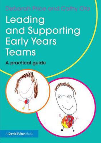 Cover image for Leading and Supporting Early Years Teams: A practical guide