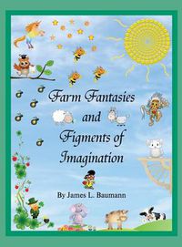 Cover image for Farm Fantasies and Figments of Imagination