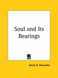 Cover image for Soul and Its Bearings (1909)