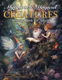 Cover image for Mythical & Magical Creatures Activity Book for Adults