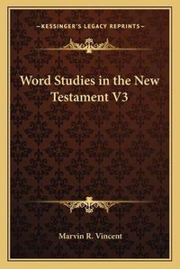 Cover image for Word Studies in the New Testament V3