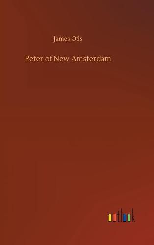 Cover image for Peter of New Amsterdam