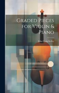 Cover image for Graded Pieces for Violin & Piano