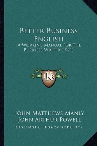 Better Business English: A Working Manual for the Business Writer (1921)