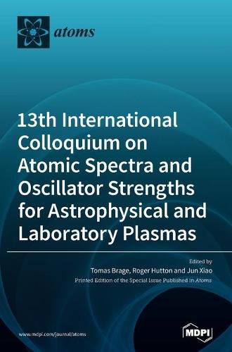 Cover image for 13th International Colloquium on Atomic Spectra and Oscillator Strengths for Astrophysical and Laboratory Plasmas