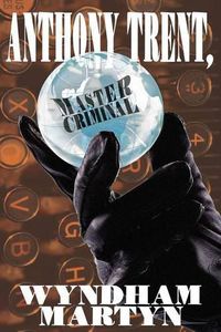 Cover image for Anthony Trent, Master Criminal