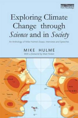 Cover image for Exploring Climate Change through Science and in Society: An anthology of Mike Hulme's essays, interviews and speeches