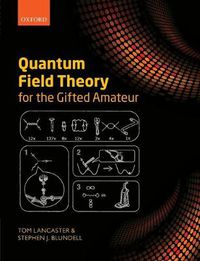 Cover image for Quantum Field Theory for the Gifted Amateur