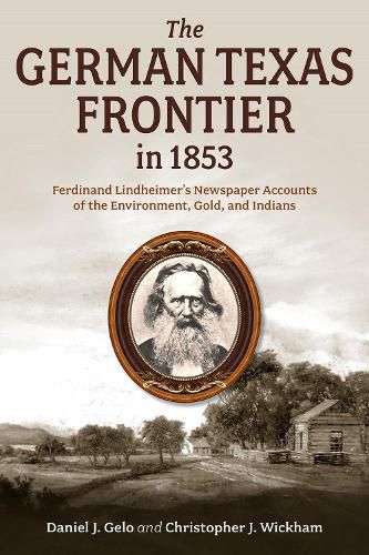 The German Texas Frontier in 1853 Volume 1