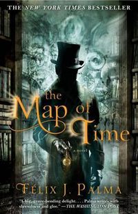 Cover image for The Map of Time: A Novelvolume 1