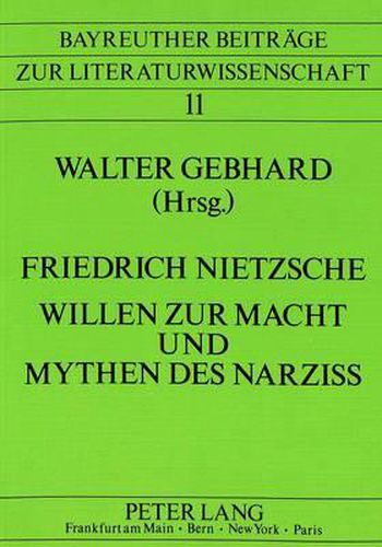 Friedrich Nietzsche - Willen Zur Macht Und Mythen Des Narziss