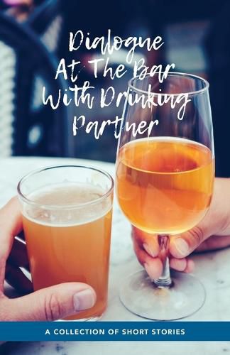 Cover image for Dialogue At The Bar With Drinking Partner