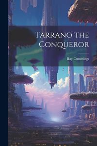 Cover image for Tarrano the Conqueror