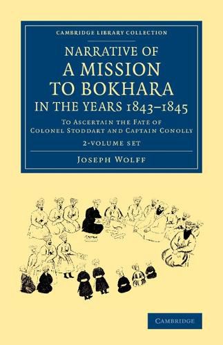 Cover image for Narrative of a Mission to Bokhara, in the Years 1843-1845 2 Volume Set: To Ascertain the Fate of Colonel Stoddart and Captain Conolly