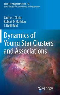 Cover image for Dynamics of Young Star Clusters and Associations: Saas-Fee Advanced Course 42. Swiss Society for Astrophysics and Astronomy