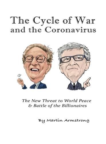 Cover image for The Cycle of War and the Coronavirus: The New Threat to World Peace & Battle of the Billionaires