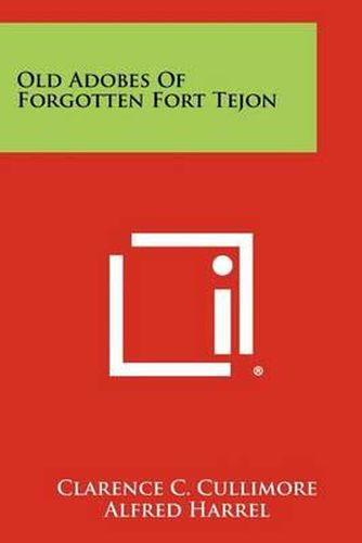 Cover image for Old Adobes of Forgotten Fort Tejon