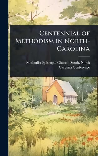 Cover image for Centennial of Methodism in North-Carolina