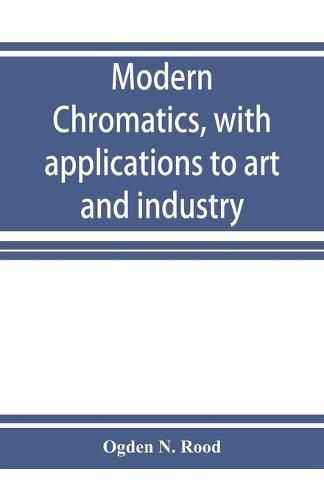 Cover image for Modern chromatics, with applications to art and industry