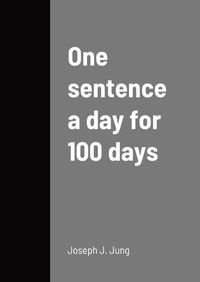 Cover image for One sentence a day for 100 days