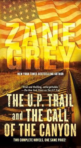 Cover image for The U.P. Trail and the Call of the Canyon: Two Complete Novels