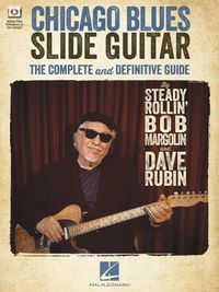 Cover image for Chicago Blues Slide Guitar: The Complete and Definitive Guide