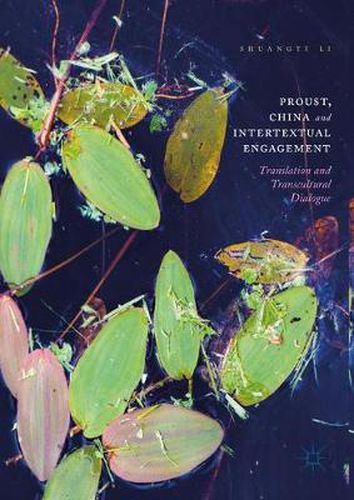 Cover image for Proust, China and Intertextual Engagement: Translation and Transcultural Dialogue