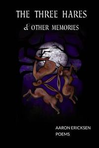 Cover image for The Three Hares & Other Memories: Poems