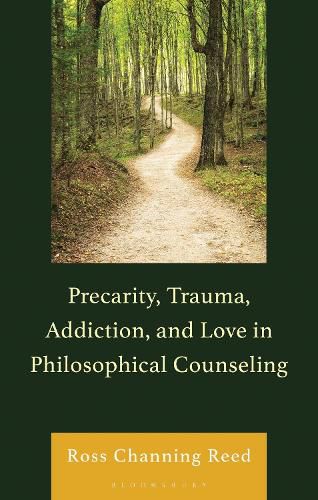 Cover image for Precarity, Trauma, Addiction, and Love in Philosophical Counseling