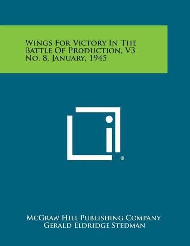 Cover image for Wings for Victory in the Battle of Production, V3, No. 8, January, 1945