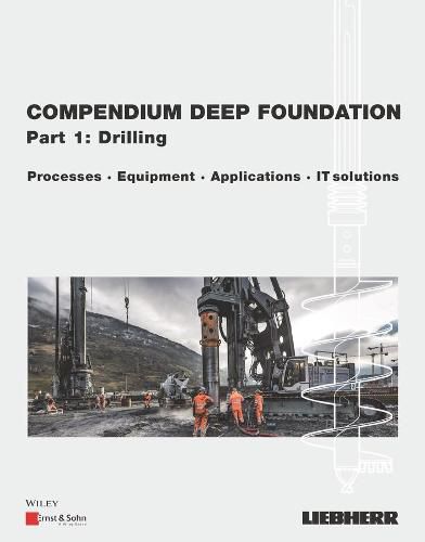 Cover image for Deep Foundation Compendium, Part 1 - Drilling  Processes, Equipment, Applications, IT-Solutions