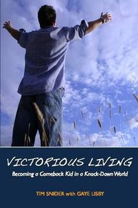 Cover image for Victorious Living Becoming a Comeback Kid in a Knock-Down World