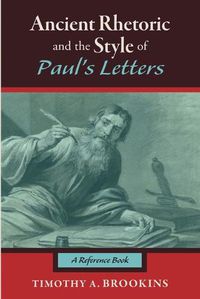 Cover image for Ancient Rhetoric and the Style of Paul's Letters: A Reference Book