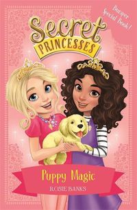 Cover image for Secret Princesses: Puppy Magic - Bumper Special Book!: Book 5