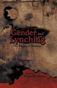 Cover image for Gender and Lynching: The Politics of Memory