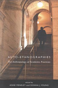 Cover image for Auto-Ethnographies: The Anthropology of Academic Practices