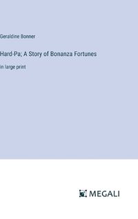 Cover image for Hard-Pa; A Story of Bonanza Fortunes