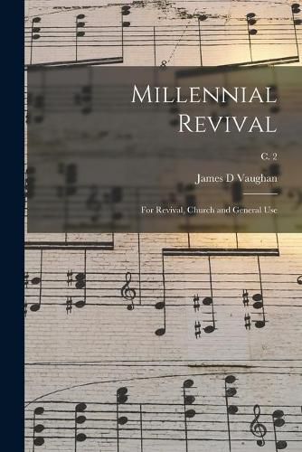 Millennial Revival: for Revival, Church and General Use; c. 2