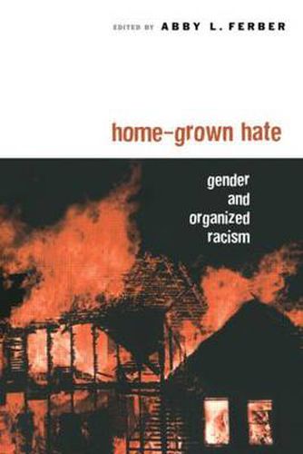 Cover image for Home-Grown Hate: Gender and Organized Racism