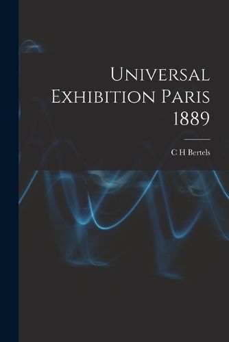 Cover image for Universal Exhibition Paris 1889