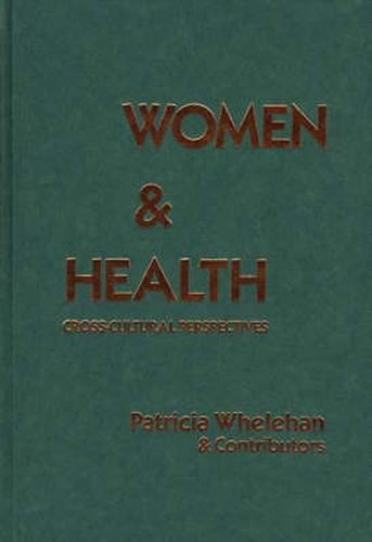 Cover image for Women and Health: Cross-Cultural Perspectives
